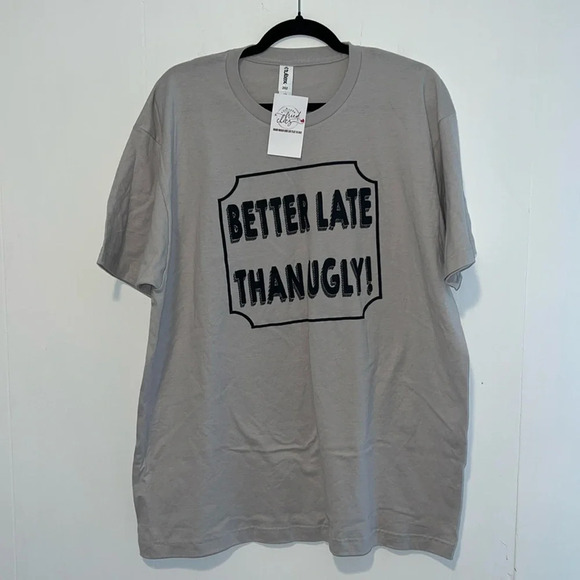 NWT Southern Fried Chicks Better Late Than Ugly Short Sleeve Womens Tshirt 1008 - Picture 1 of 5